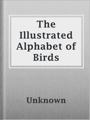 cover image of The Illustrated Alphabet of Birds